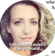  ??  ?? Curl power: Louisa’s hair is natural
