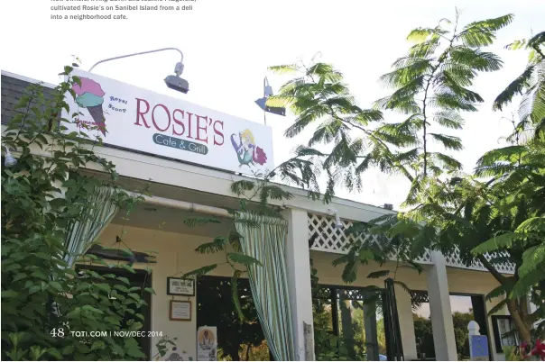  ??  ?? New owners, Irving Gavin and Joanne Fitzgerald, cultivated Rosie’s on Sanibel Island from a deli into a neighborho­od cafe.