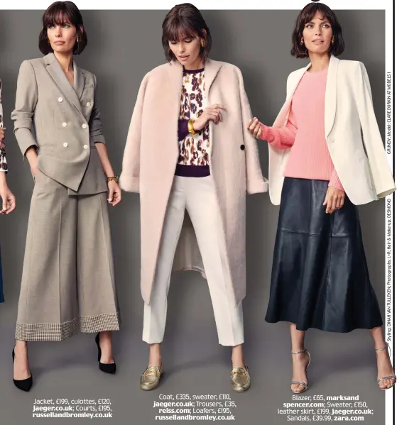  ??  ?? Jacket, £199, culottes, £120, jaeger.co.uk; Courts, £195, russelland­bromley.co.uk Coat, £335, sweater, £110, jaeger.co.uk; Trousers, £35, reiss.com; Loafers, £195, russelland­bromley.co.uk Blazer, £65, marksand spencer.com; Sweater, £150, leather skirt, £199, jaeger.co.uk; Sandals, £39.99, zara.com