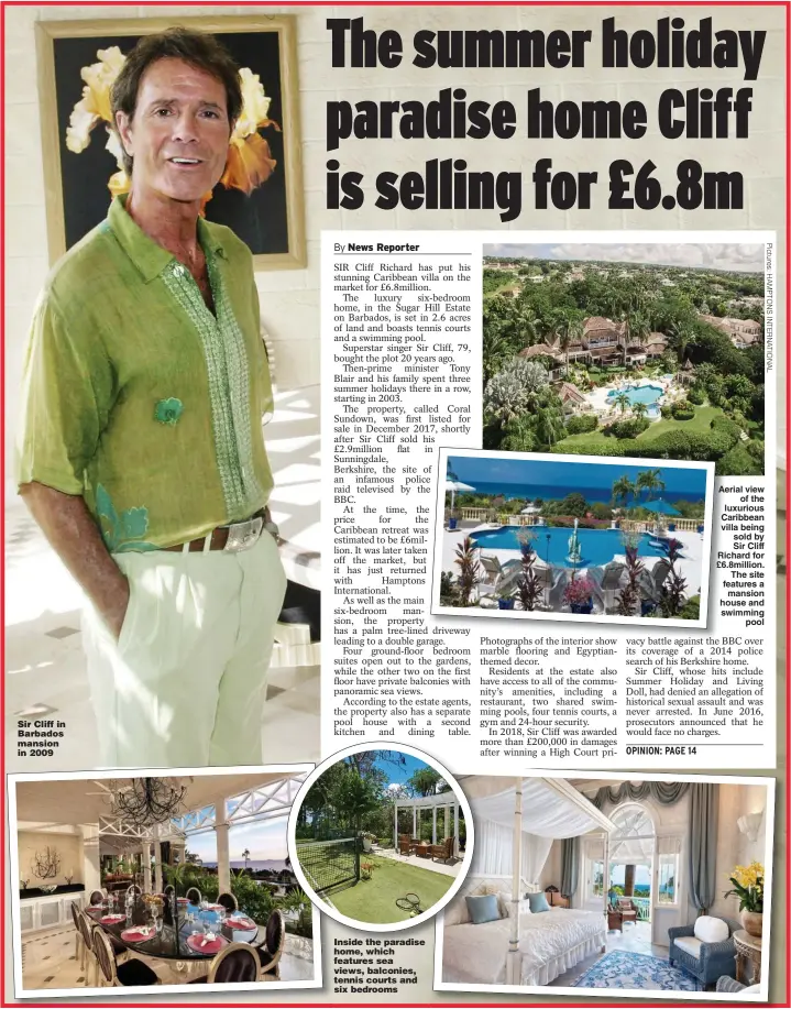  ??  ?? Sir Cliff in Barbados mansion in 2009
Inside the paradise home, which features sea views, balconies, tennis courts and six bedrooms
Aerial view of the luxurious Caribbean villa being sold by Sir Cliff Richard for £6.8million. The site features a mansion house and swimming pool