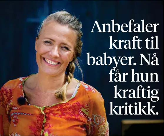  ?? FOTO: KRISTOFFER VINCENT HANSEN/THOMAS MORTVEIT, FOR MATKANALEN TV ?? KRAFT: Margit Vea får kritikk for å anbefale kraft til babyer, og helsepåsta­ndene hun kommer om dette.