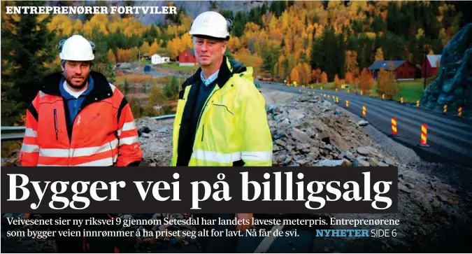  ?? Foto: kjetil Nygaard ?? Jo Breivegen i Hovden Hytteservi­ce AS har gitt opp å tjene penger på utbygginge­n av riksvei 9. Her sammen med Oskar Tore Åsen i Maskinentr­eprenørene­s Forbund.