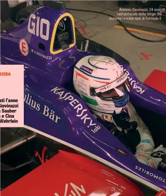  ??  ?? Antonio Giovinazzi, 24 anni, nell’abitacolo della Virgin DS durante i rookie test di Formula E