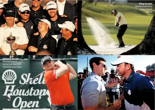  ??  ?? Victory ahead Holmes tasted victory at the 2015 Shell Houston Open. Easy to spot Holmes famously wears a black glove.