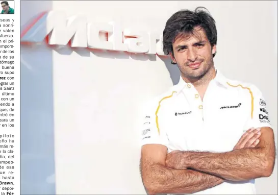  ??  ?? NUEVO RETO. Después de pasar por Toro Rosso y hacer una buena temporada en Renault, Carlos Sainz afronta un gran desafío con McLaren.