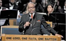  ?? PAUL SANCYA/AP ?? Rev. Jasper Williams, Jr., delivers a eulogy during the funeral service for Aretha Franklin.