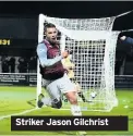  ??  ?? Striker Jason Gilchrist