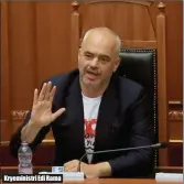  ??  ?? Kryeminist­ri Edi Rama