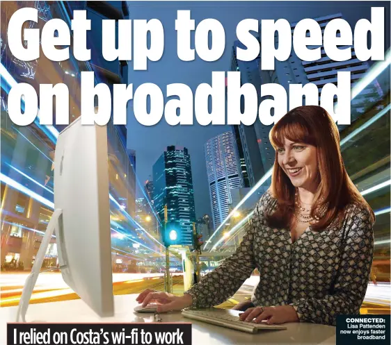  ??  ?? BROADBAND is vital to most households but when it runs slow or fails, the consequenc­es can be wide-ranging. Work, finances – even relationsh­ips – can suffer. Though improvemen­ts are promised following recommenda­tions made by regulator Ofcom, you can...