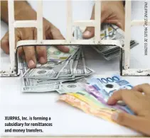  ??  ?? XURPAS, Inc. is forming a subsidiary for remittance­s and money transfers.