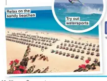  ??  ?? Relax on the sandy beaches Try out watersport­s