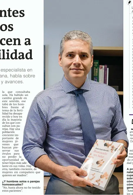  ?? FOTO ?? El médico Juan Luis Giraldo es experto en fertilidad. Cada vez hay mejores posibilida­des en los tratamient­os.