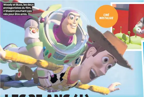  ??  ?? Woody et Buzz, les deux protagonis­tes du film, n’étaient pourtant pas nés pour être amis.