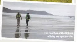  ??  ?? The beaches of the Rhinns of Islay are spectacula­r