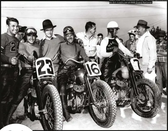  ??  ?? Harley-Davidson también ha tenido una vertiente deportiva, muy estadounid­ense, en las competicio­nes de dirt-track y en el AMA Grand National.