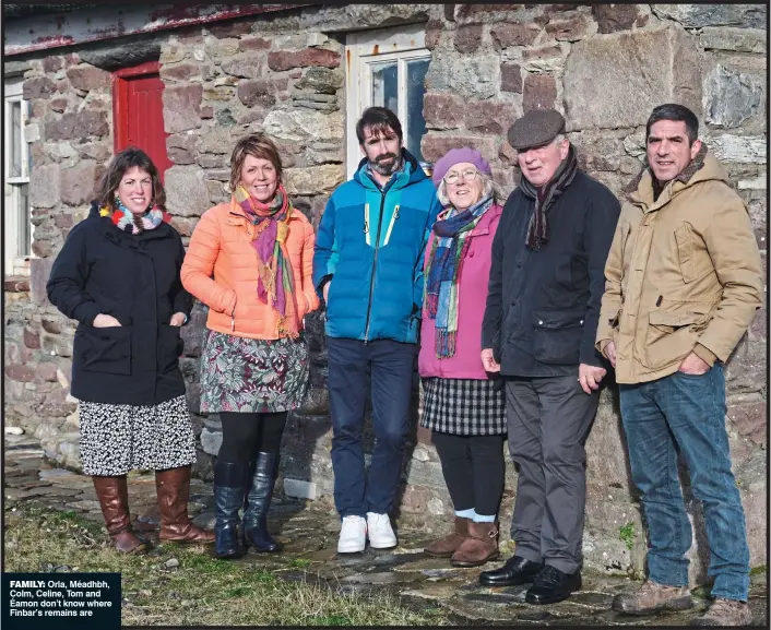  ?? ?? Family: Orla, Méadhbh, Colm, Celine, Tom and Éamon don’t know where Finbar’s remains are
