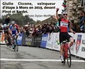  ?? (Photo Dylan Meiffret) ?? Giulio Ciccone, vainqueur d’étape à Mons en , devant Pinot et Bardet.