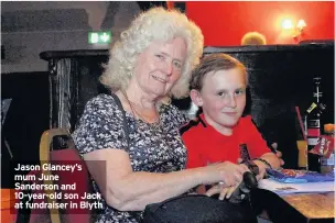  ??  ?? Jason Glancey’s mum June Sanderson and 10-year-old son Jack at fundraiser in Blyth