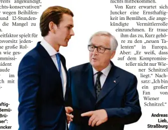  ??  ?? „Ernsthafti­gkeit im Bemühen als Brückenbau­er“: Kurz, Juncker