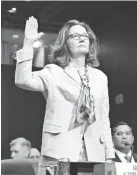  ?? JACK GRUBER/USA TODAY ?? Gina Haspel swears in on Wednesday.