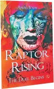  ??  ?? Name: The Raptor Rising Author: Anjali Joshi Publicatio­n: Rupa Publicatio­ns Pages: 224 Price: `295