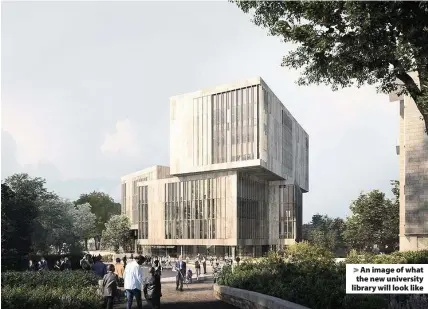  ??  ?? An image of what the new university library will look like