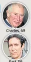  ??  ?? Charles, 69 Paul, 58