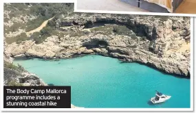  ??  ?? The Body Camp Mallorca programme includes a stunning coastal hike