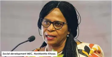  ?? ?? Social developmen­t MEC, Nonhlanhla Khoza.