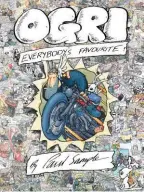  ??  ?? Ogri – Everybody’s Favourite The 150 greatest strips, as selected by fans By Paul Sample ISBN: 978-1-9161879-0-0 Format: Paperback, 320 x 240mm, 176pp Publicatio­n date: November 25, 2019 Price: £24.99