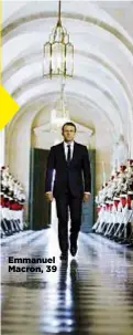  ??  ?? Emmanuel Macron, 39