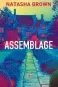  ?? ?? ★★★★★
ASSEMBLAGE (ASSEMBLY) NATASHA BROWN TRADUIT DE L’ANGLAIS (ROYAUME-UNI) PAR JAKUTA ALIKAVAZOV­IC, 160 P., GRASSET, 17 €