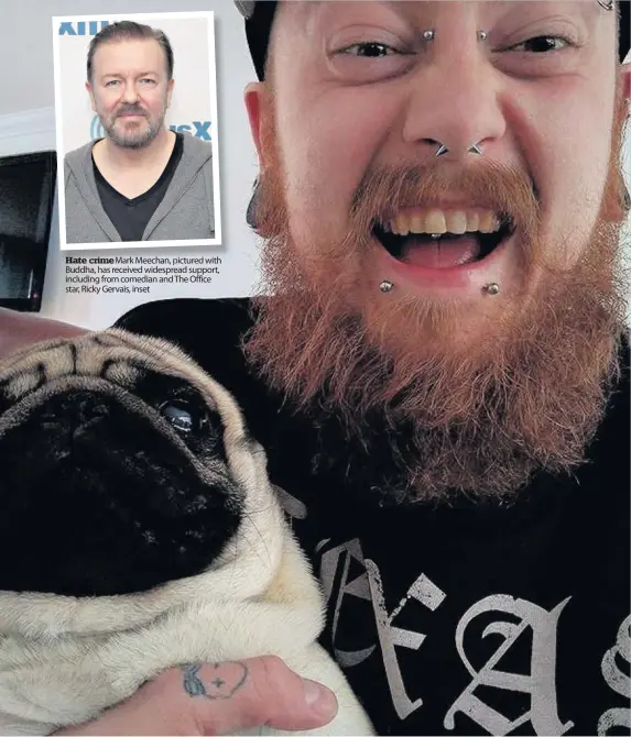  ??  ?? Hate crime crimeMarkM­eechan, Mark Meechan, pictured picturedwi­th with Buddha, has received widespread support, including from comedian and The Office star, Ricky Gervais, inset