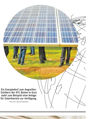  ?? Foto: AP / David Goldman ?? Ein Energiedor­f zum Angreifen: Schülern der HTL Bulme in Graz steht zum Beispiel eine Anlage für Solartherm­ie zur Verfügung.
