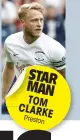  ??  ?? STAR MAN TOM CLARKEPres­ton