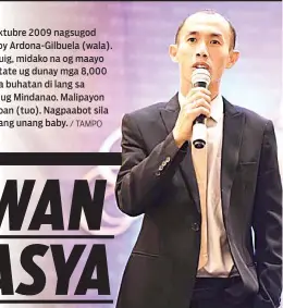  ?? / TAMPO ?? ■ MAOY BOSS: Kaniadto, si Roy Ardona-Gilbuela nanrabaho ra. Apan karon, siya na ang boss sa kompniya sa realty nga iyang gitukod. Ang kanhi seminarist­a wa magdahom nga mahimo siyang negusyante.