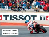  ??  ?? Subdued end to Lorenzo’s career