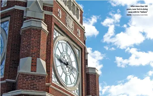  ?? COLIN BOYLE/SUN-TIMES ?? After more than 100 years, Lane Tech is doing away with its ‘‘Indians’’ name.