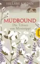 ??  ?? HILLARY JORDAN: Mudbound –
Die Tränen von Mississipp­i Übersetzt von
Karin Dufner
Pendo, 384 Seiten, 15 Euro, HörbuchRez­ension auf S.98