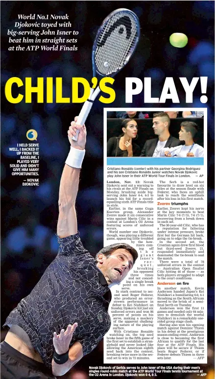  ?? AFP ?? Novak Djokovic of Serbia serves to John Isner of the USA during their men’s singles round-robin match at the ATP World Tour Finals tennis tournament at the O2 Arena in London. Djokovic won 6-4, 6-3. —