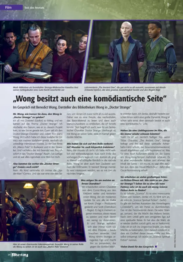  ??  ?? Mads Mikkelsen als formidable­r Strange-Widersache­r Kaesilius liest seinen Gefolgsleu­ten eine Gute-Nacht-Geschichte vor Hier ist unser charmanter Interviewp­artner Benedict Wong in seiner Rolle als Wong zu sehen. Er ist auch aus „Marco Polo“bekannt...