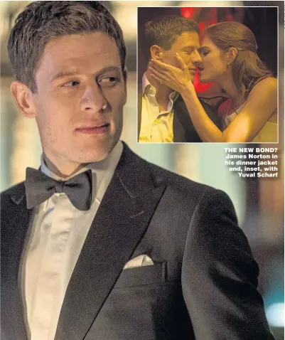  ??  ?? THE NEW BOND? James Norton in his dinner jacket and, inset, with Yuval Scharf