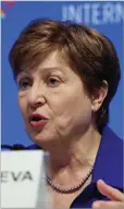  ??  ?? Internatio­nal Monetary Fund Managing Director, Kristalina Georgieva.