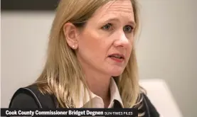  ?? SUN-TIMES FILES ?? Cook County Commission­er Bridget Degnen