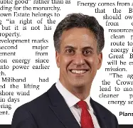  ?? ?? Plans...Ed Miliband