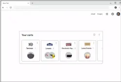  ??  ?? An upcoming version of Chrome will show your shopping carts across various sites.