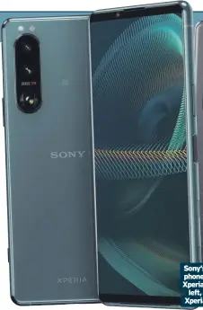  ??  ?? Sony’s new phones the Xperia 5 III, left, and Xperia 1 III