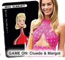  ?? ?? GAME ON: Cluedo & Margot