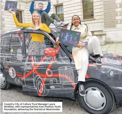  ??  ?? Coventry City of Culture Trust Manager Laura McMillan, with representa­tives from Positive Youth Foundation, delivering the final bid at Westminste­r