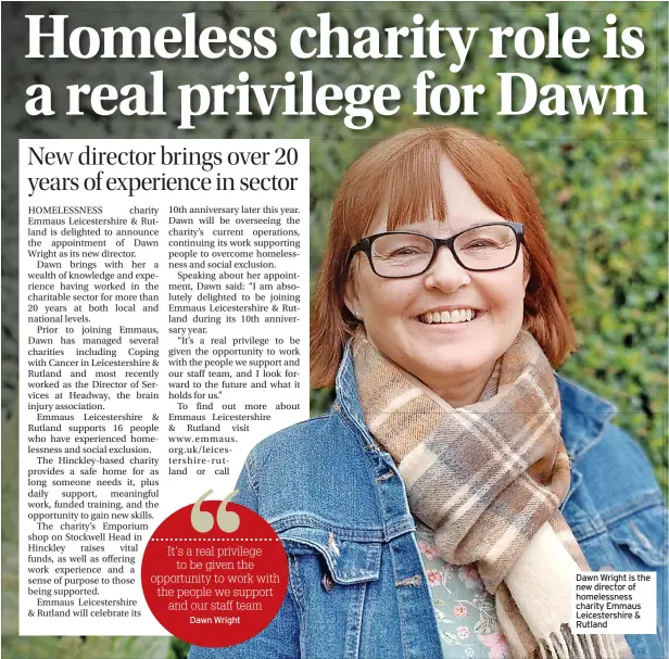  ?? ?? Dawn Wright is the new director of homelessne­ss charity Emmaus Leicesters­hire & Rutland
